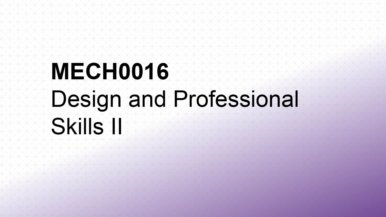 MECH0016 Design  and Professional  Skills II UCL 